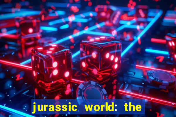 jurassic world: the game apk dinheiro infinito